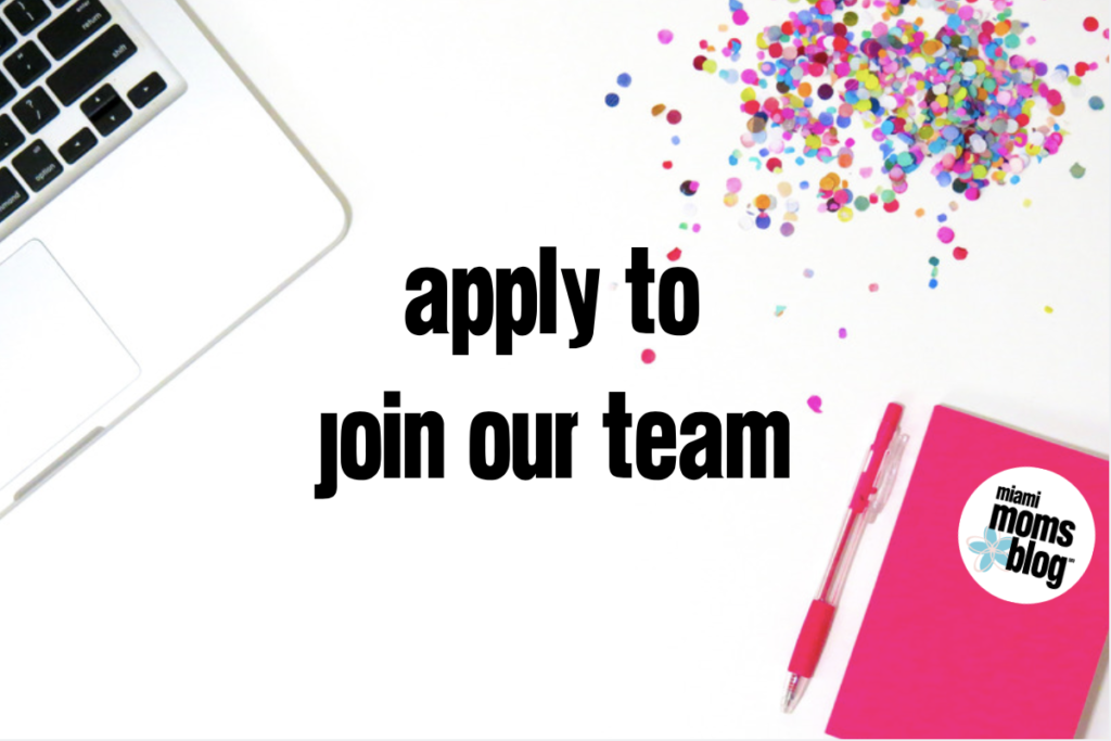 Miami Moms Blog is Growing: Apply to Join our Team!