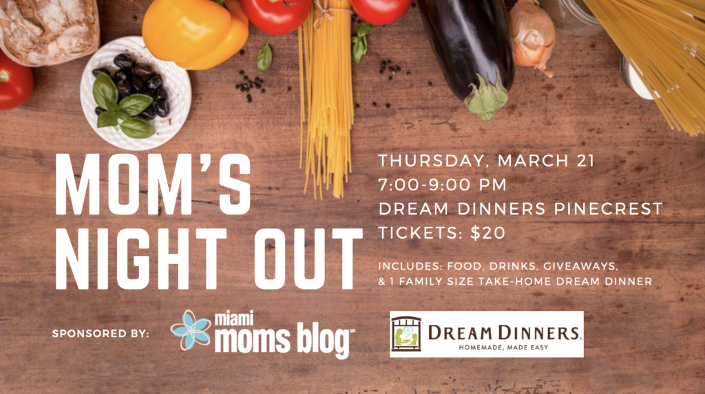 Miami Moms Blog moms night out dream dinners march 21