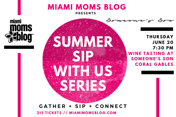 Summer Sip With Us Events Miami Moms Blog 