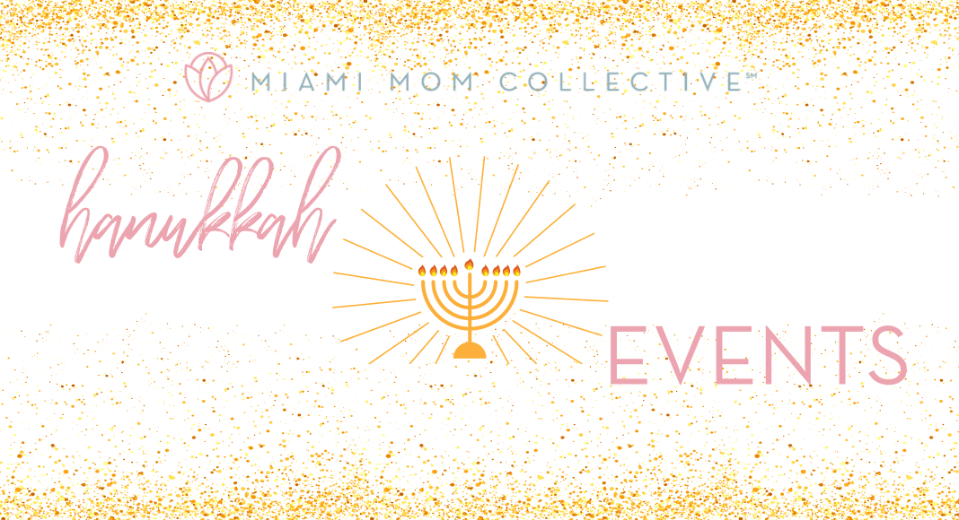 2020 Hanukkah Events in Miami Lynda Lantz Contributor Miami Mom Collective