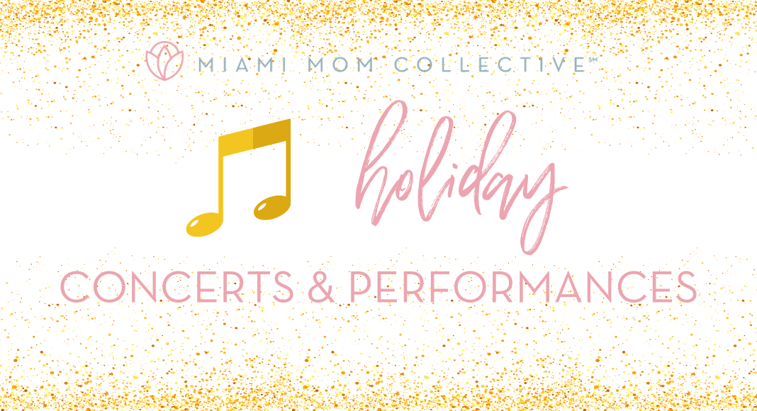 2020 Guide to Holiday Concerts & Performances Lynda Lantz Contributor Miami Mom Collective