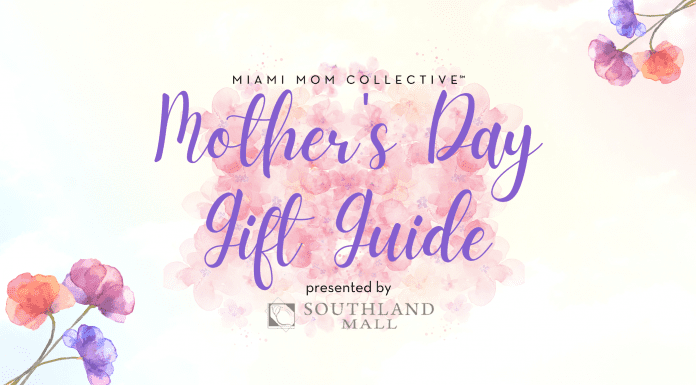 Mother's Day Gift Ideas Miami Mom Collective