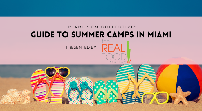 Miami Mom Collective Guide to Summer Camps in Miami Presented by The Real Food Academy