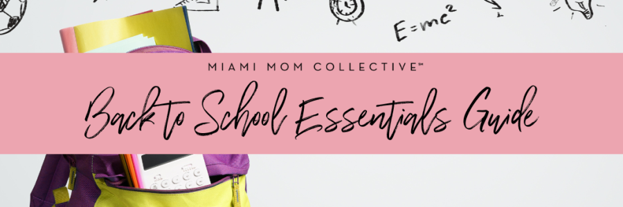 Back to School Guide Miami Mom Collective