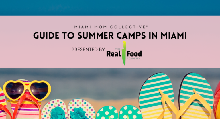 Miami Mom Collective's Guide to Summer Camps in Miami, presented by The Real Food Academy