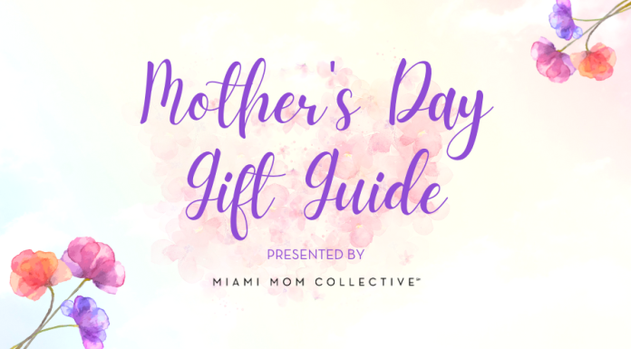 Mother's Day Gift Guide 2024 Miami Mom Collective